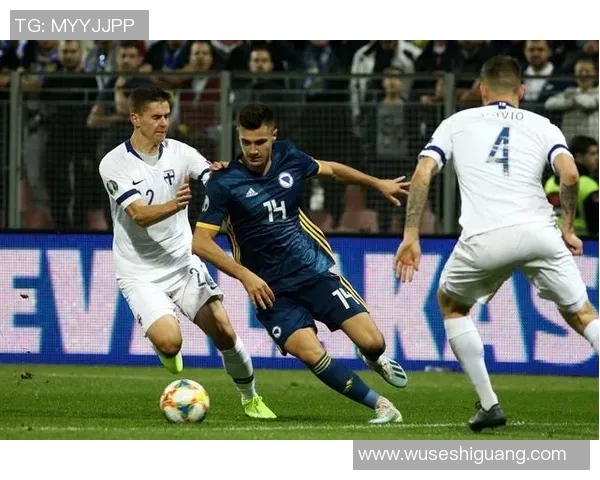 波黑与芬兰友谊赛精彩对决球迷期待两队展现最佳状态