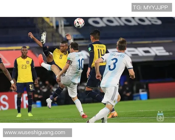 阿根廷与厄瓜多尔精彩对决全程回顾与分析 阿根廷与厄瓜多尔精彩对决全程回顾与分析