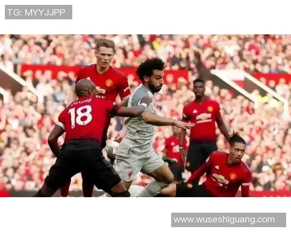 2021年曼联与利物浦经典对决全场录像回顾与精彩瞬间分析